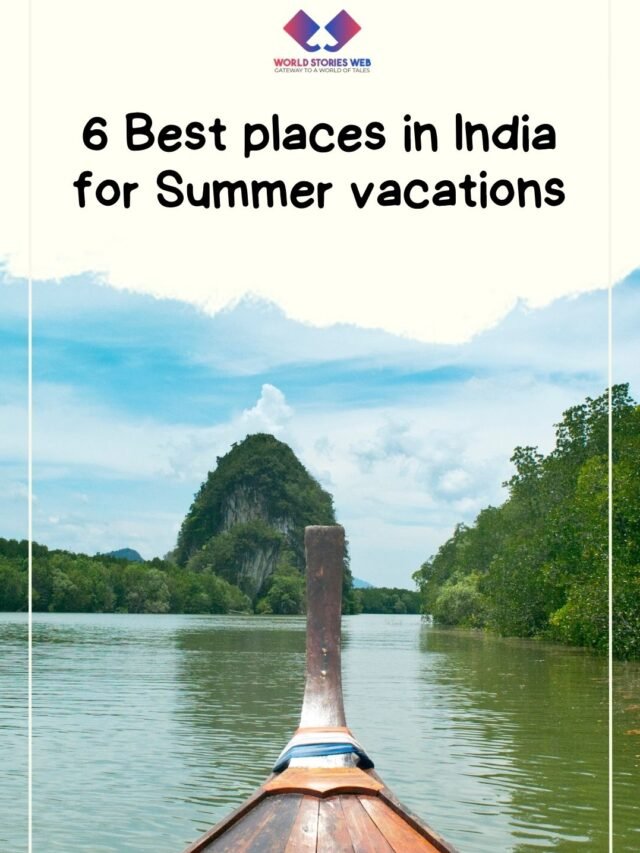6 Best places in India for Summer vacations