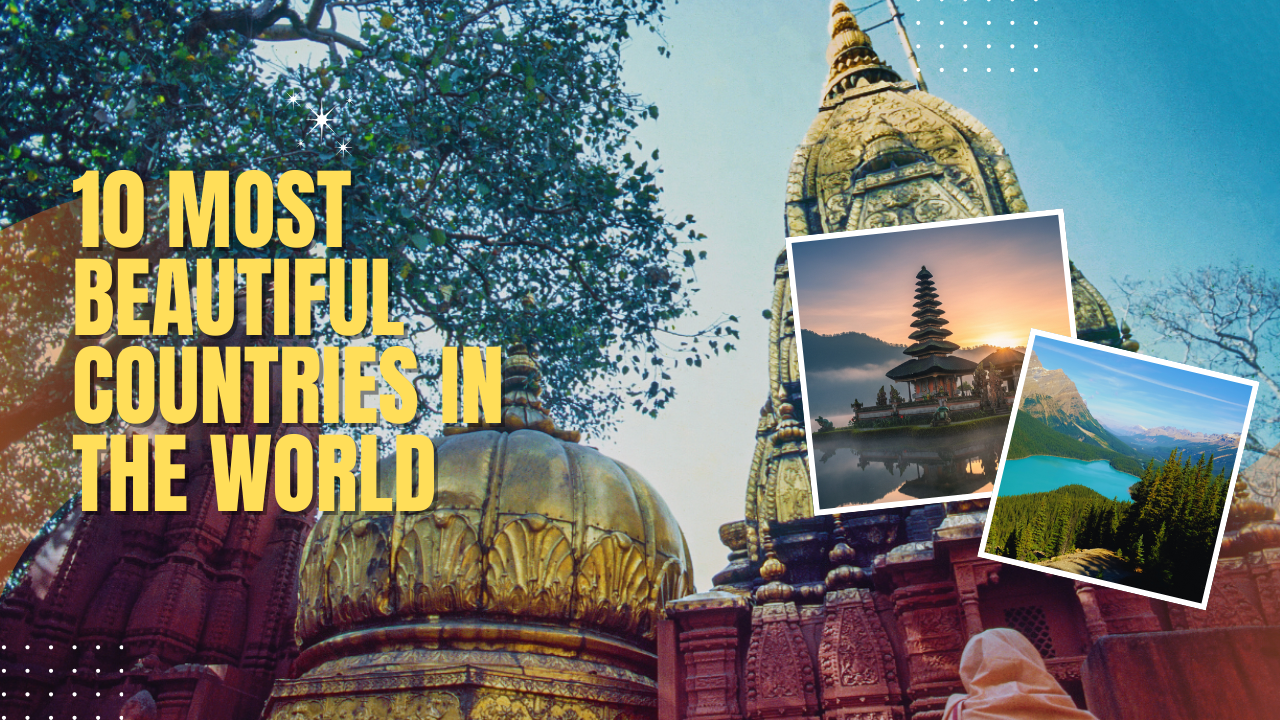 10 most beautiful countries in the world; India on the list