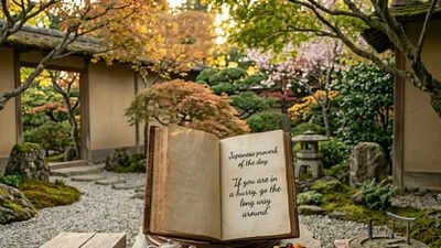 Japanese proverb of the day: “If you are in a hurry, go the long way around” — lessons on patience, careful planning, and why slowing down can save time |