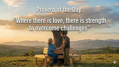 Proverb of the day: “Where there is love, there is strength to overcome challenges” |
