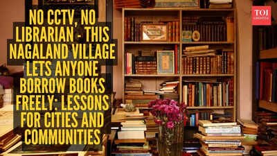 No CCTV, no librarian – This Nagaland village lets anyone borrow books freely: Lessons for cities and communities