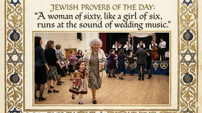 Jewish proverb of the day: “A woman of sixty, like a girl of six, runs at the sound of…” |
