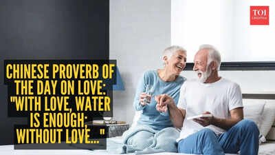 Chinese proverb of the day on love: “With love, water is enough; without love…” |