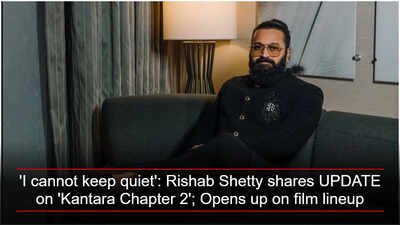 ‘I cannot keep quiet’: Rishab Shetty shares UPDATE on ‘Kantara Chapter 2’; Opens up on film lineup | Kannada Movie News